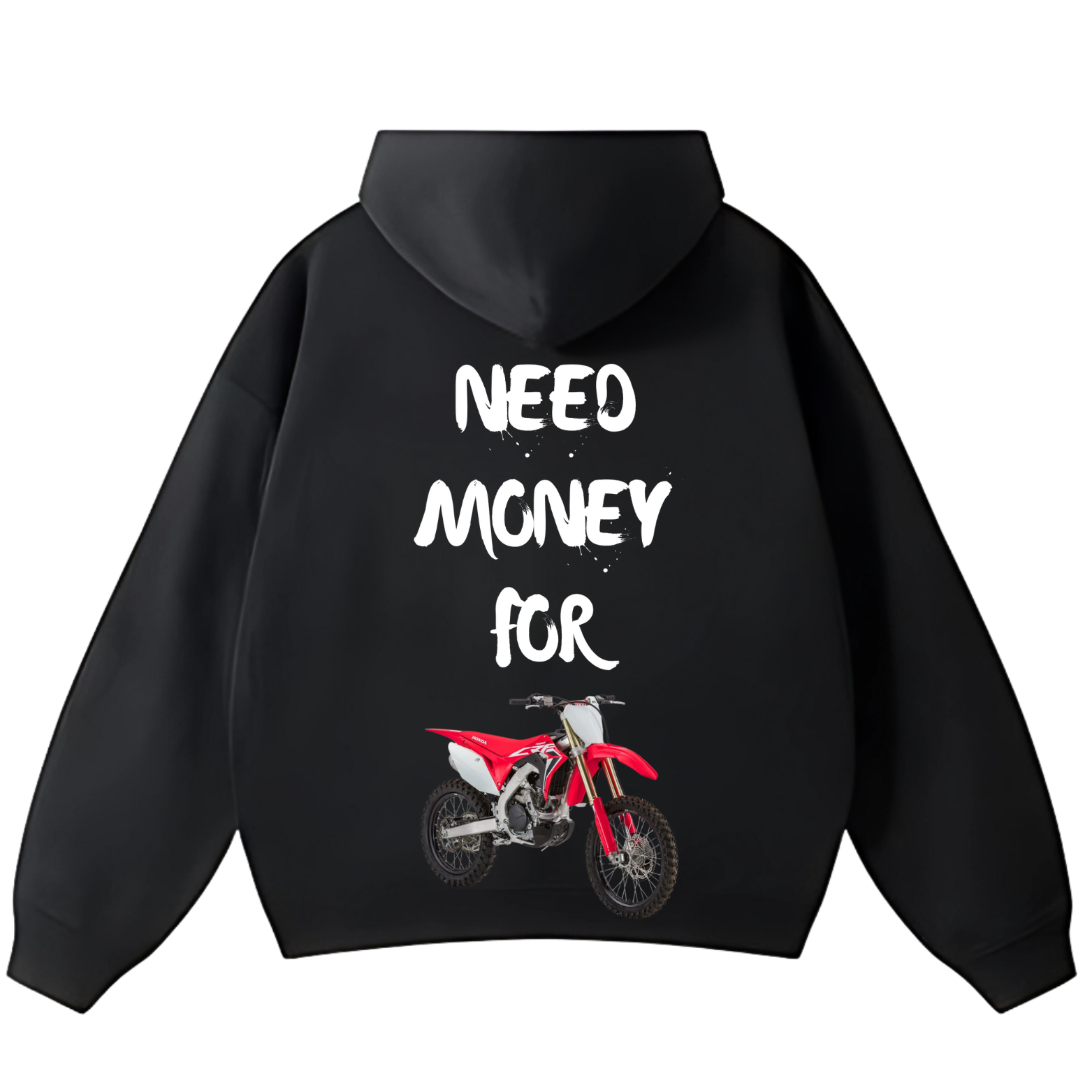Need Money For Dirt Bike Унисекс Худи